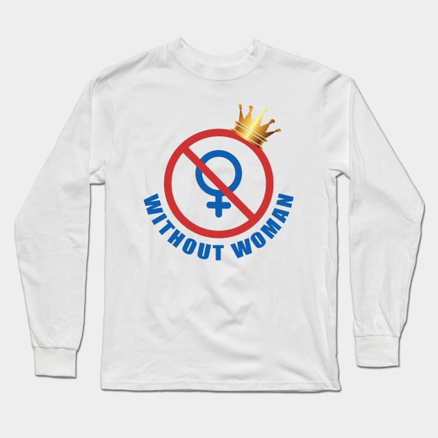 Without woman Long Sleeve T-Shirt by SergioArt